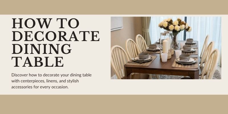 How to Decorate Dining Table